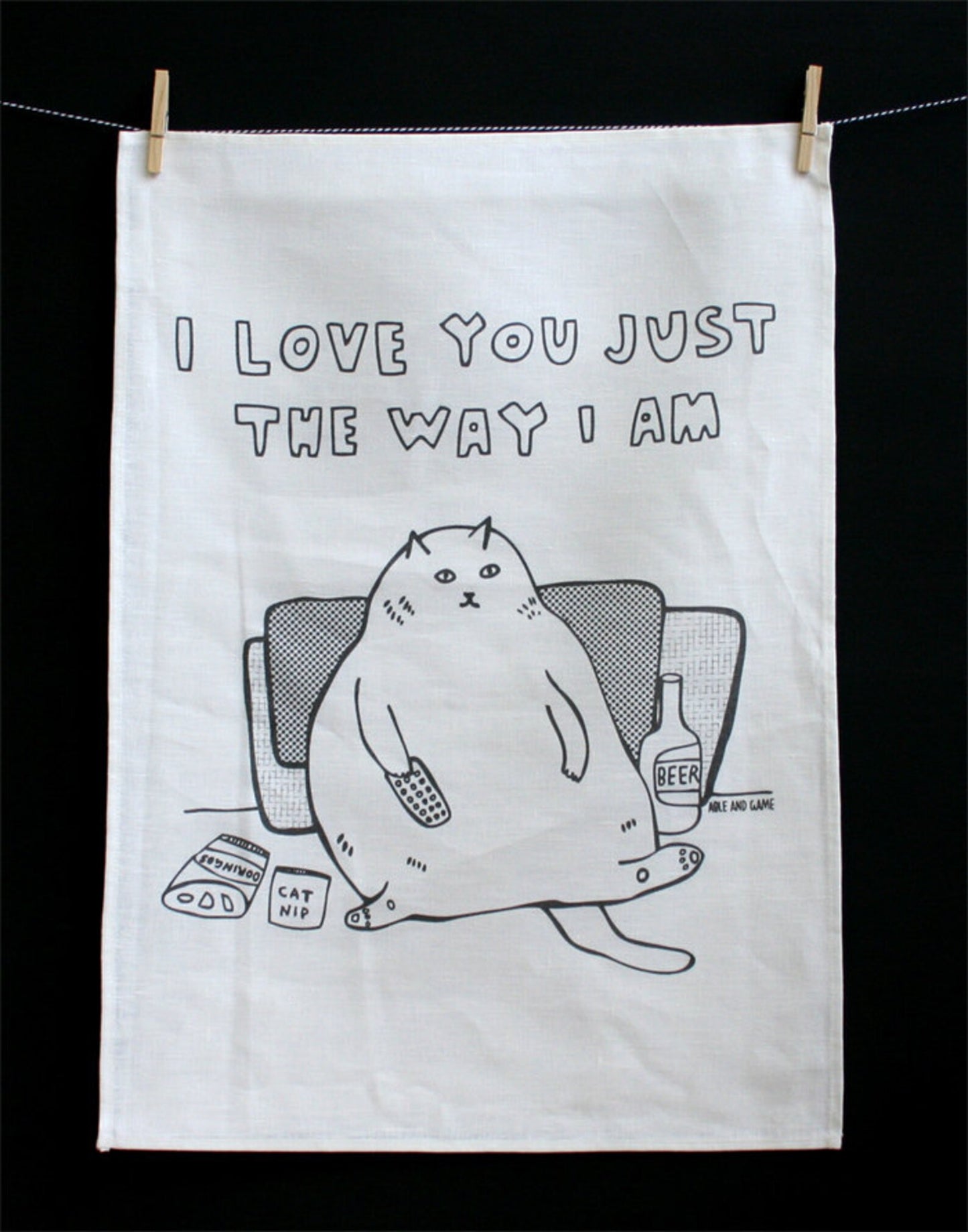 Able and Game I Love you just the way i am Tea Towel