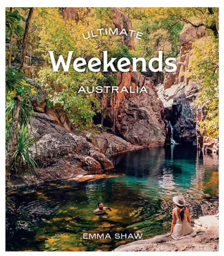 Ultimate Weekends Australia - By Emma Shaw
